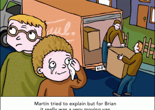 Martin tried to explain but for Brian it really was a very moving van